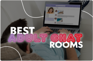 Best Adult Cam Chatrooms for Live Webcam Girls in 2024